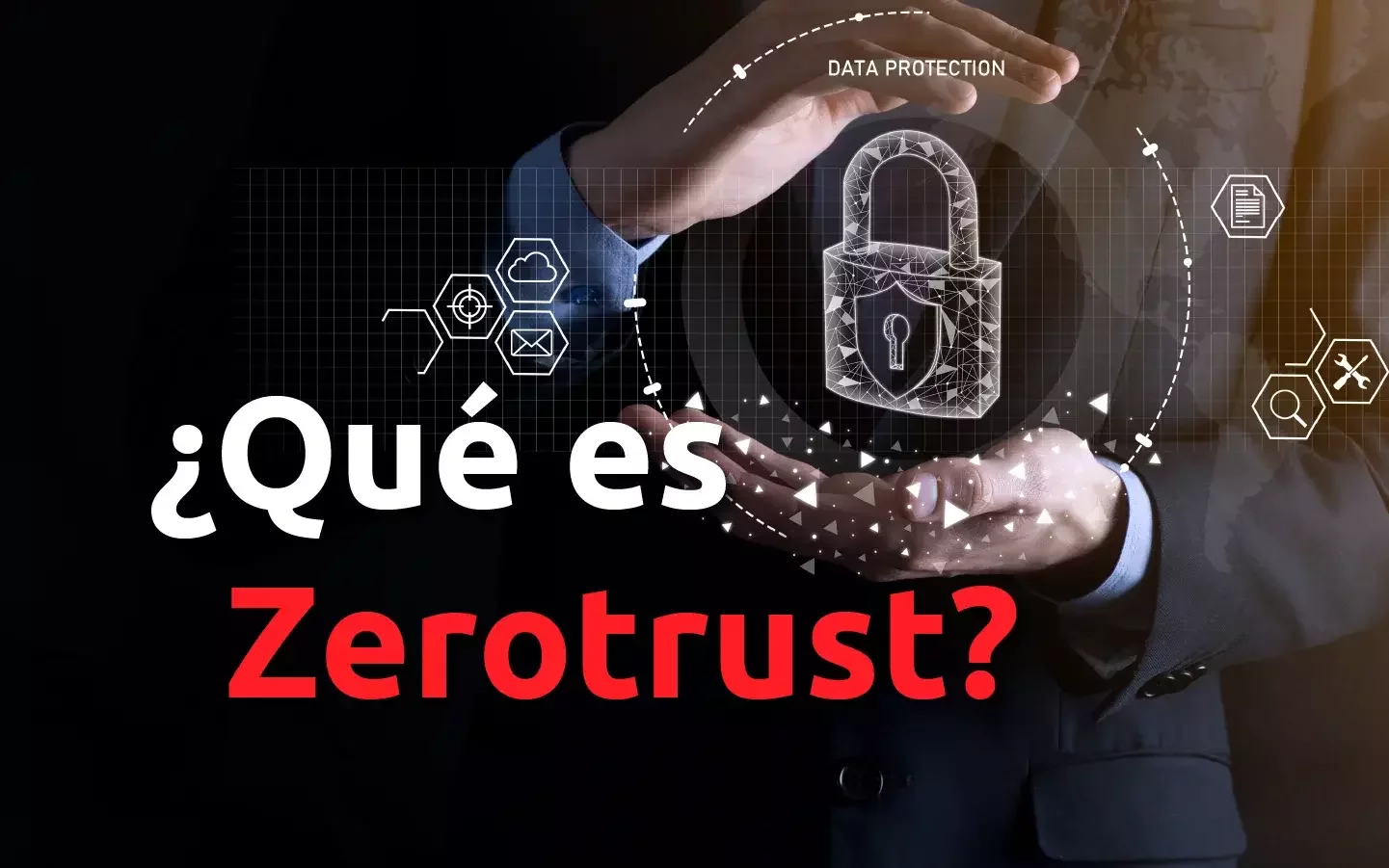 ¿Qué es Zerotrust? Cero Confianza